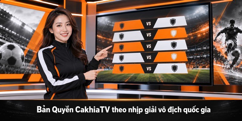 Bản Quyền CakhiaTV theo nhịp giải vô địch quốc gia
