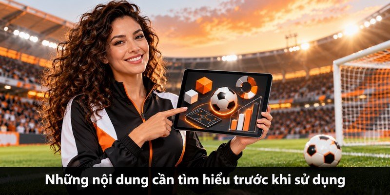 Những nội dung cần tìm hiểu trước khi sử dụng